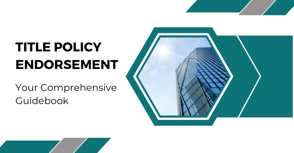 Title Policy Endorsement Everything A Lender Needs To Know