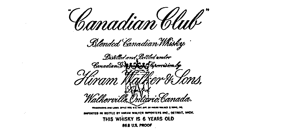"CANADIAN CLUB" BLENDED CANADIAN WHISKY DISTILLED AND BOTTLED UNDER