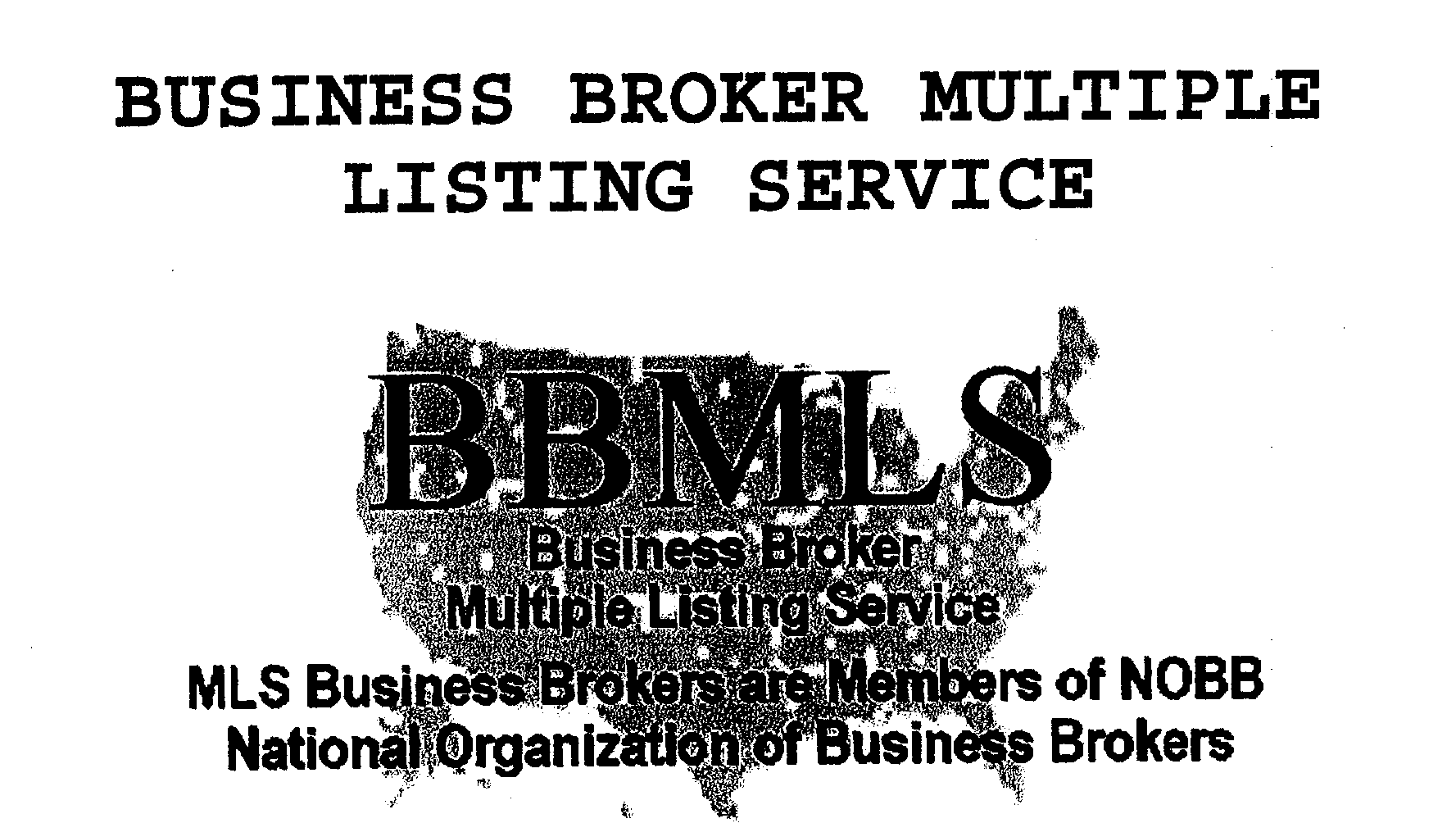 BUSINESS BROKER MULTIPLE LISTING SERVICE BBMLS BUSINESS BROKER MULTIPLE
