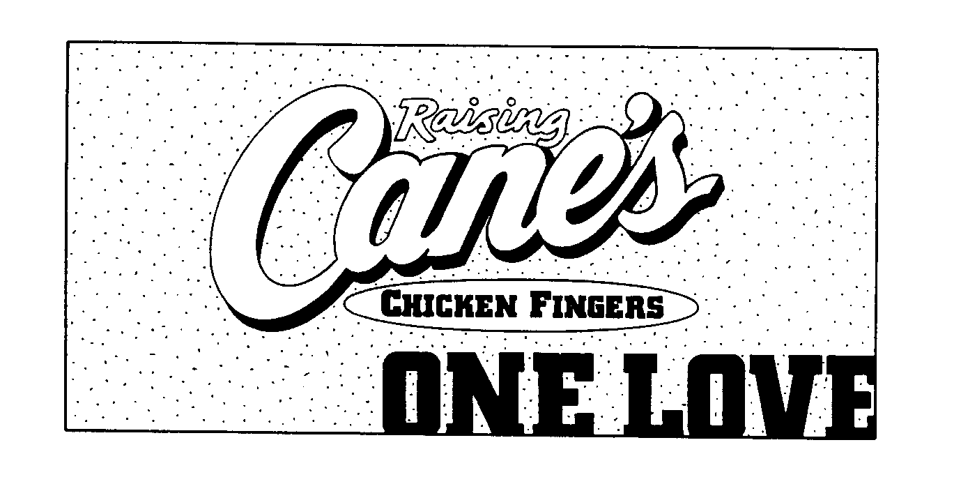 RAISING CANE'S CHICKEN FINGERS ONE LOVE Raising Cane's USA, L.L.C