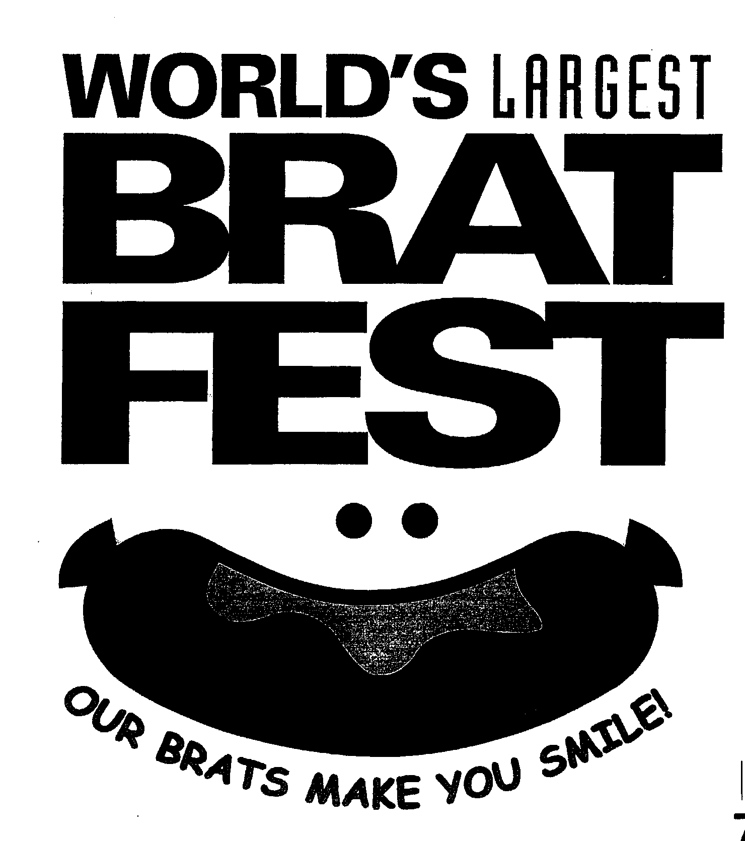 WORLD'S LARGEST BRAT FEST OUR BRATS MAKE YOU SMILE! Metcalfe, Inc