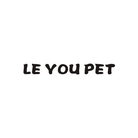 LE YOU PET Jiaxing Leyou Pet Products Co., Ltd. Trademark Registration