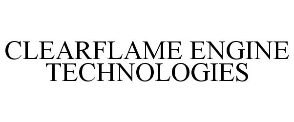CLEARFLAME ENGINE TECHNOLOGIES - ClearFlame Engines, Inc. Trademark