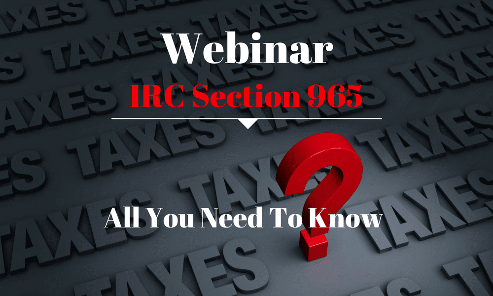 All You Need to Know About The Section 965 Transition Tax