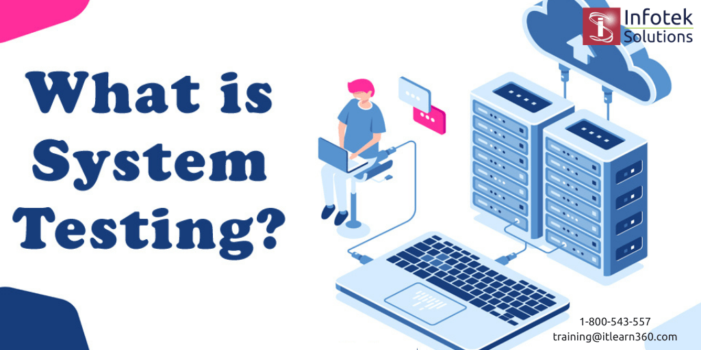 What is System Testing, why do we need and how to do it? QA Training