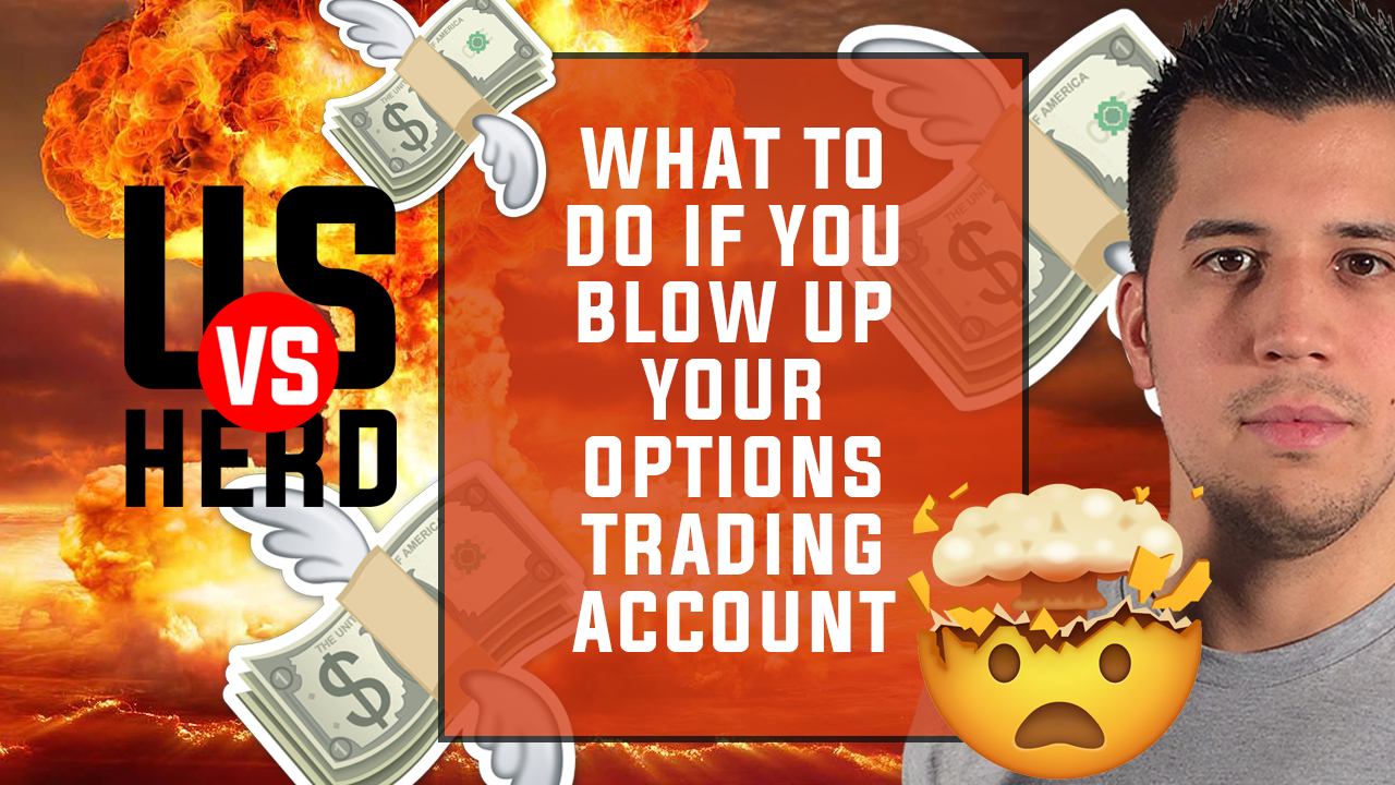 What To Do If You Blow Up Your Options Trading Account US vs HERD