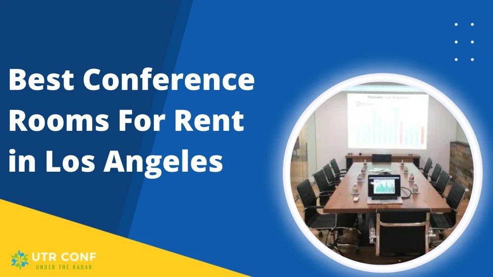 Top 10 Best Conference Rooms For Rent in Los Angeles