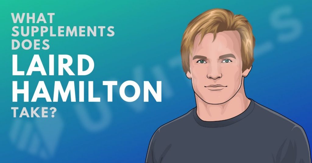 Laird Hamilton Supplements what supplements does Laird Hamilton use?