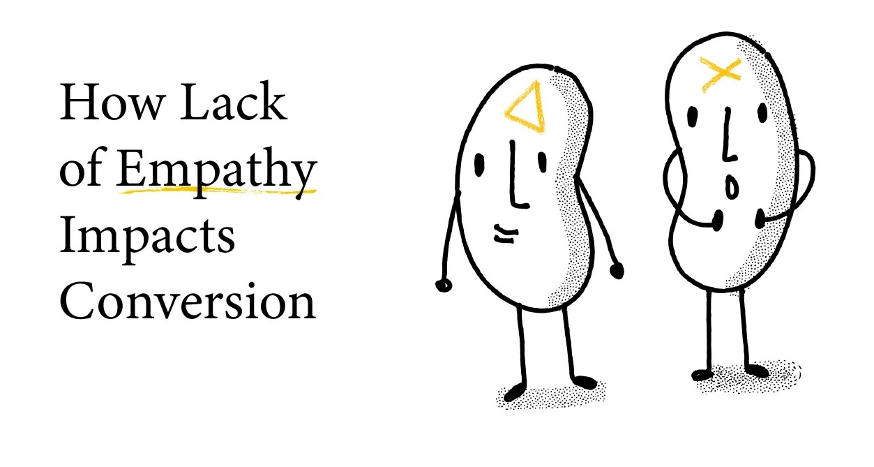 How Lack of Empathy Impacts Conversion UX Magazine