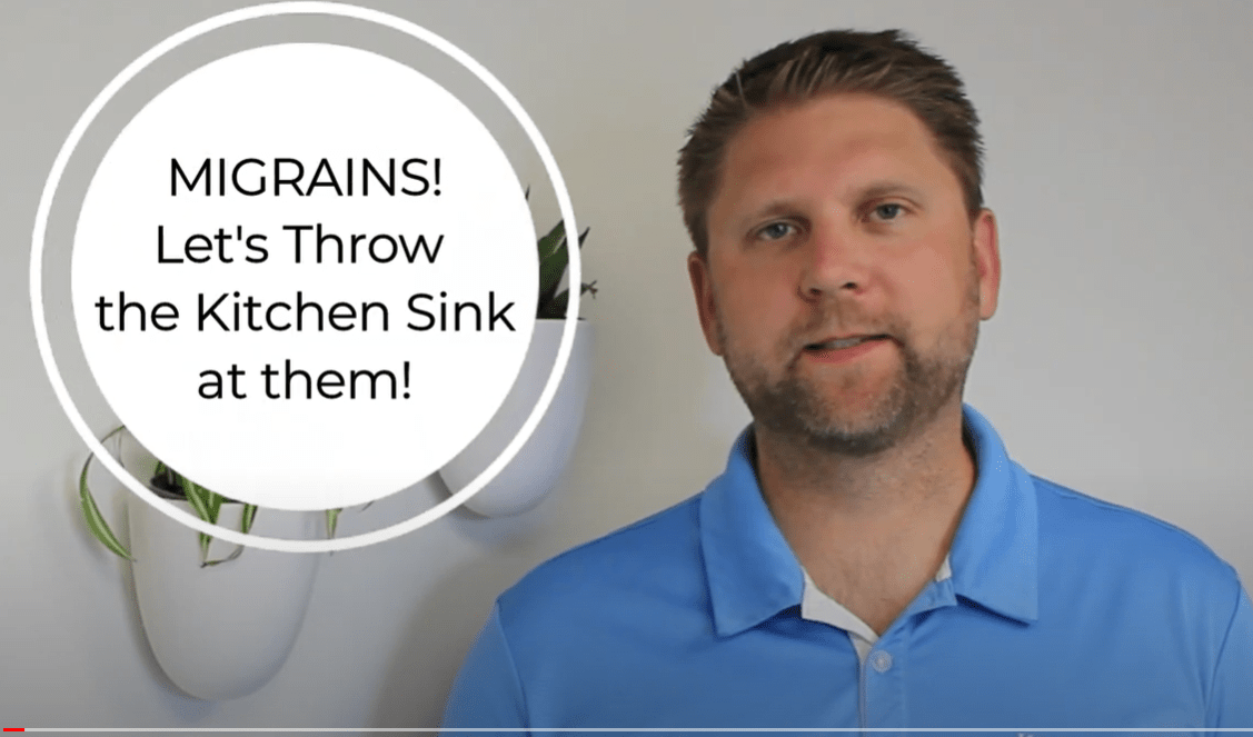 Throwing the Kitchen sink at Migraines! Loveland, OH Chiropractor