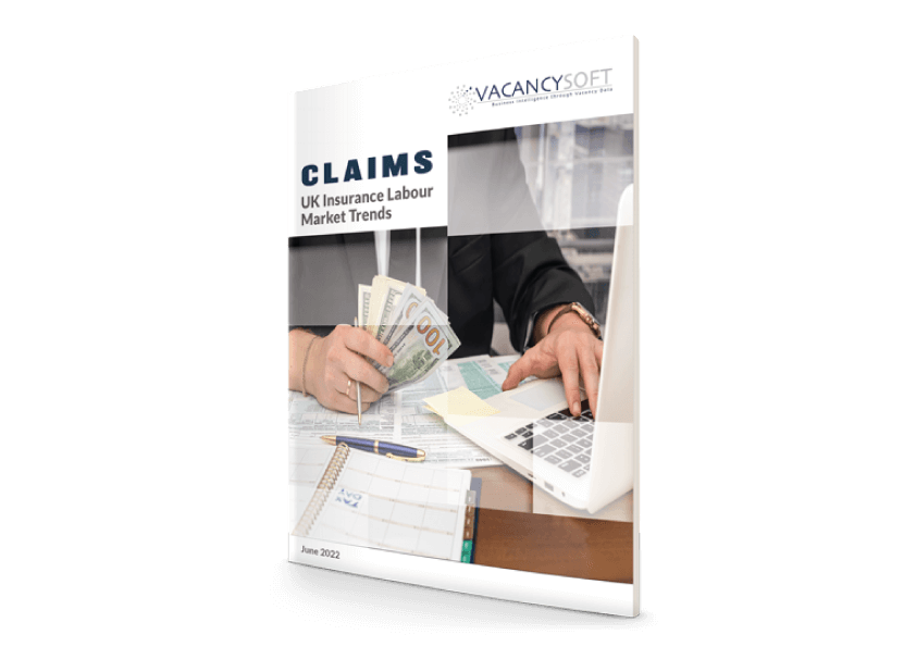 Claims — UK Insurance Labour Market Trends, June 2022 Vacancysoft