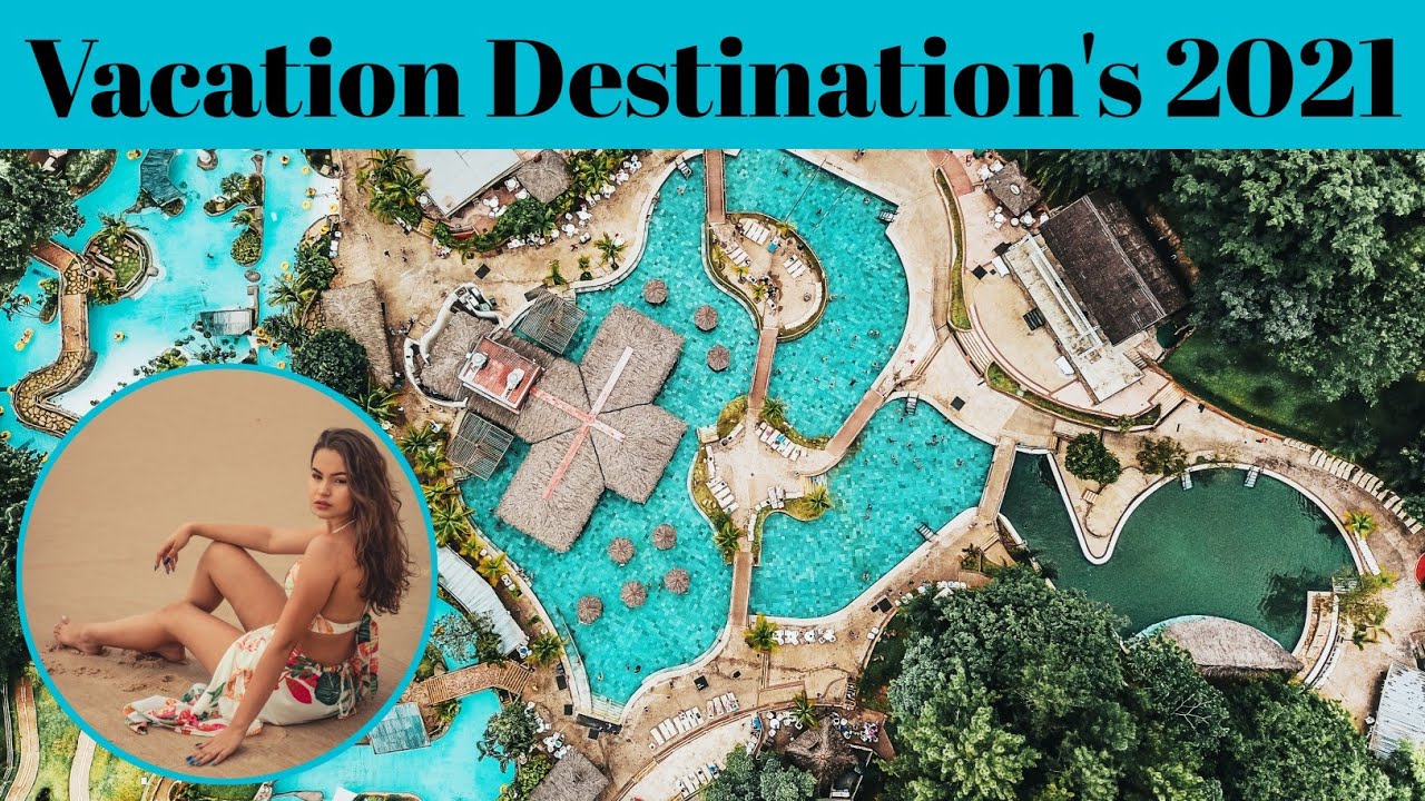 Top 10 Amazing Vacation Destinations For 2021
