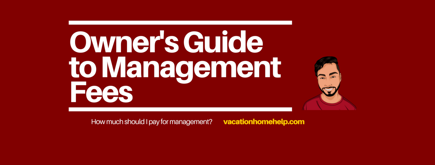 Property Management Fees for Vacation Rentals An Owner's Guide