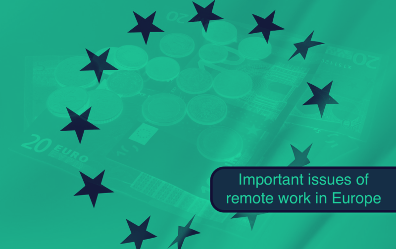 Remote Work in Europe Don’t Be Trapped By Taxation, Visa, Other