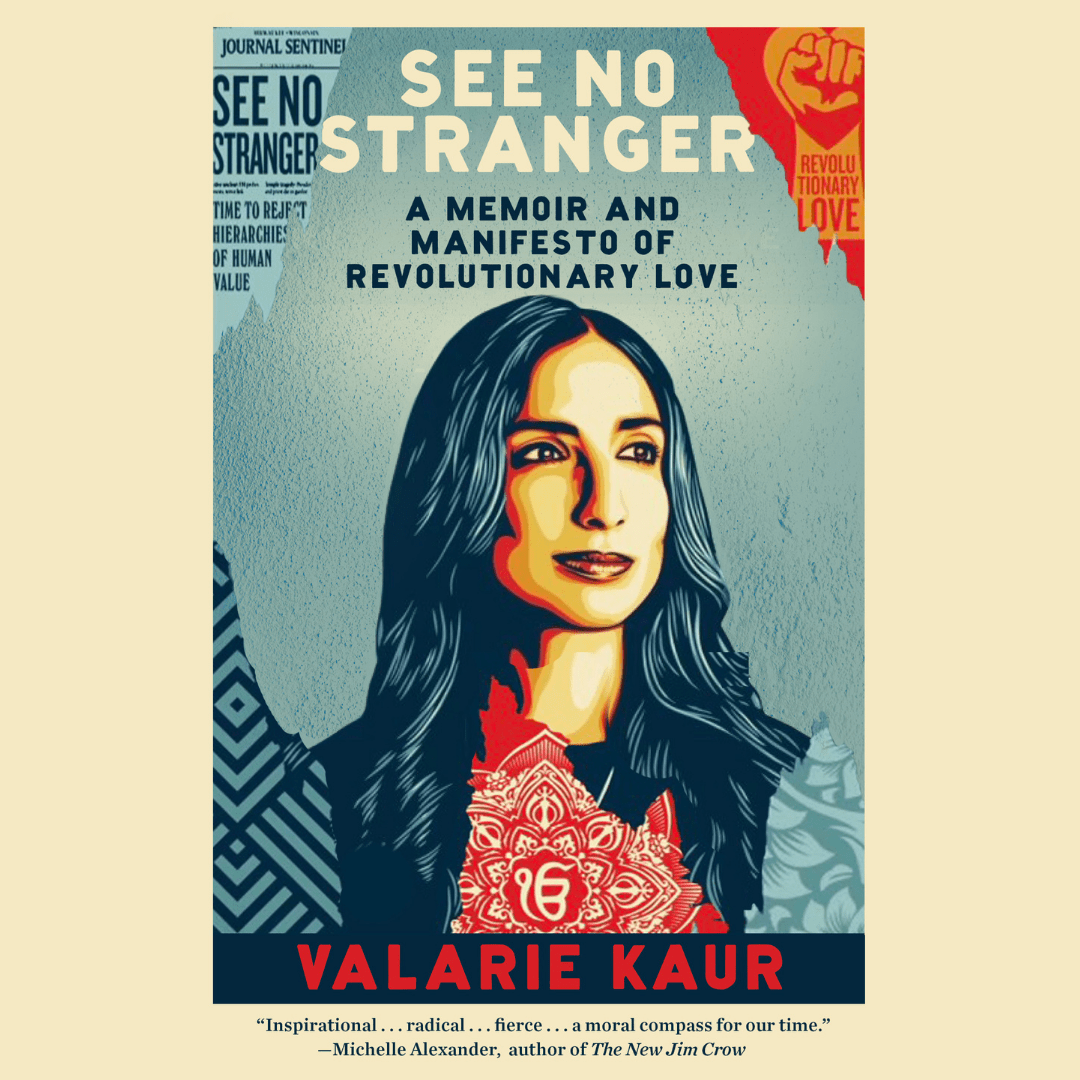 See No Stranger Valarie Kaur