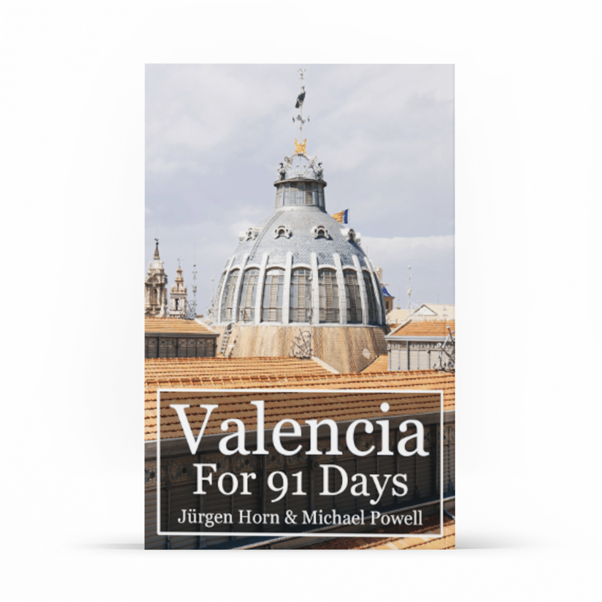 Valencia For 91 Days The EBook For 91 Days Valencia