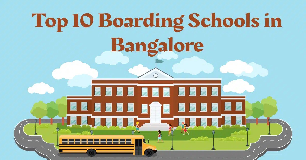 Top 10 Boarding Schools in Bangalore with Curriculum, Fees