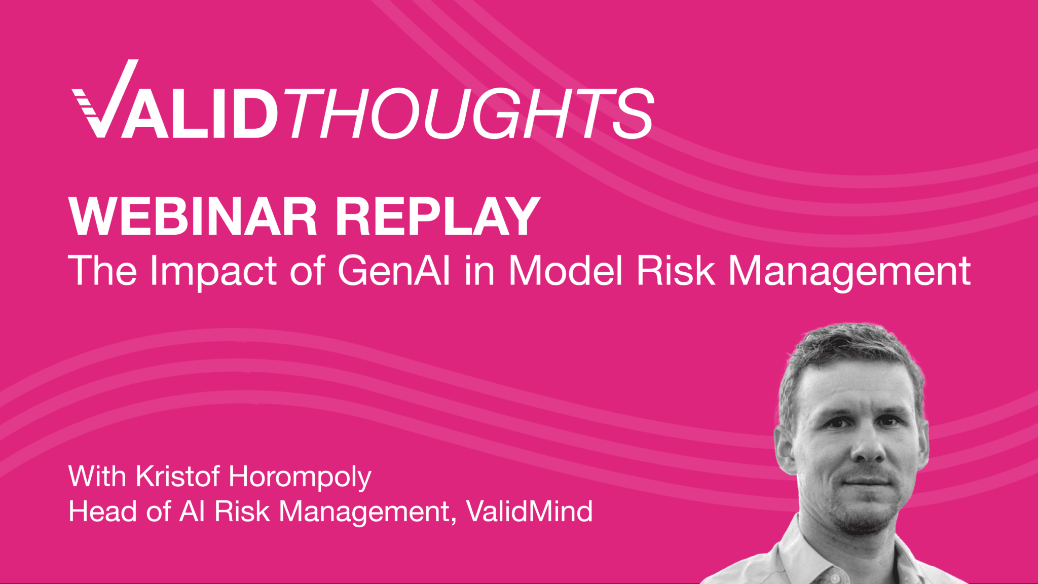 The Impact of GenAI in Model Risk Management (MRM) ValidMind