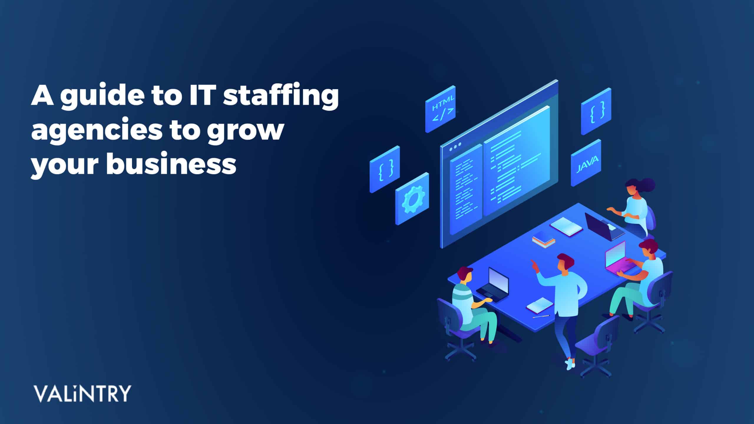 Guide to IT Staffing Agencies How They Can Grow Your Business