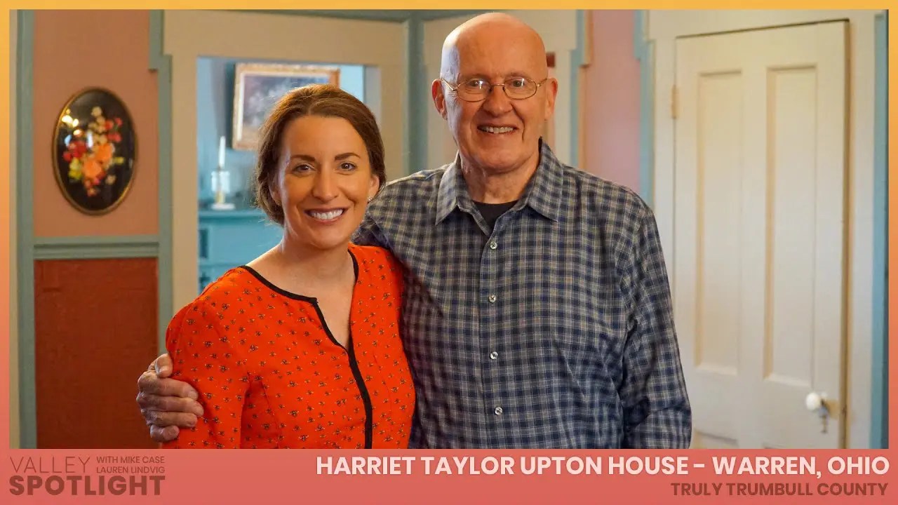 Harriet Taylor Upton House Warren, Ohio Valley Spotlight