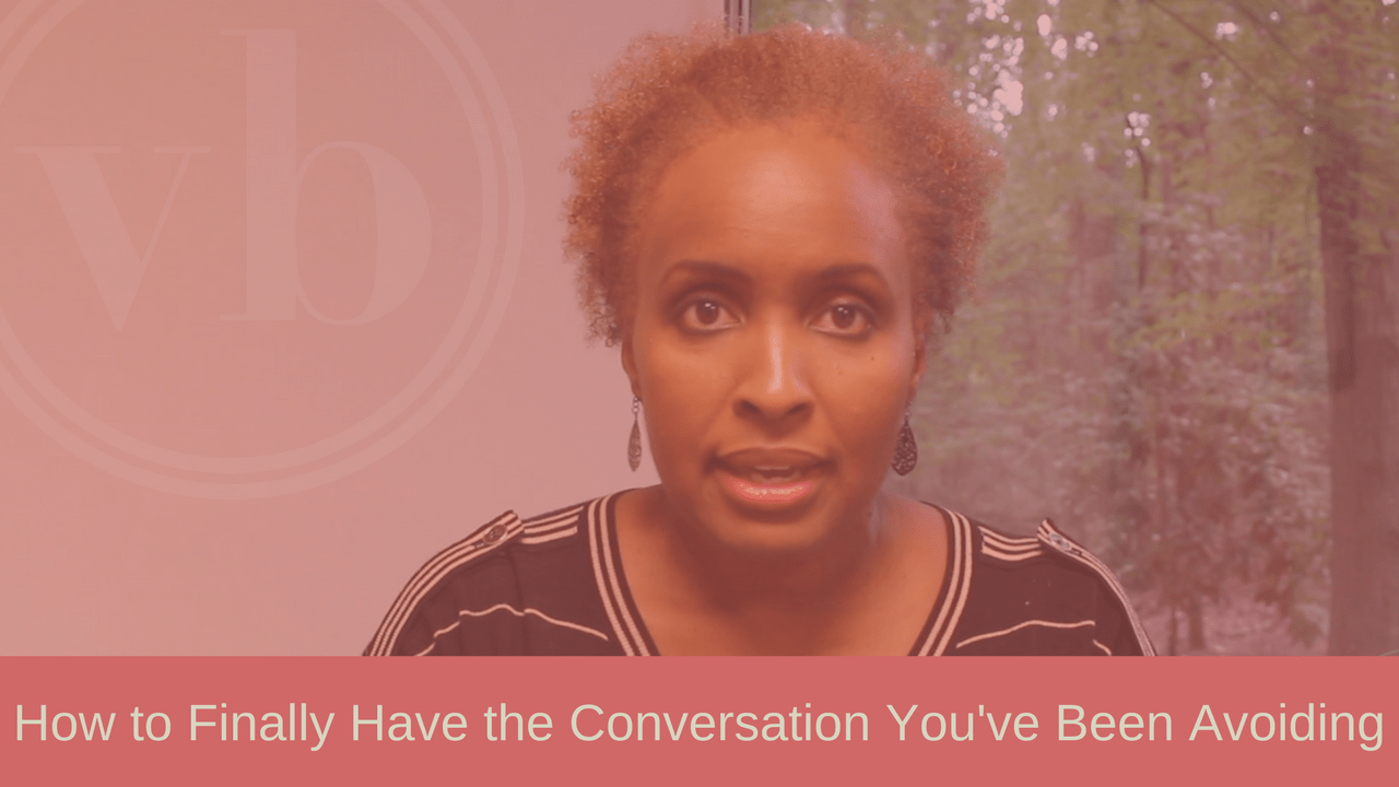 How to Finally Have the Conversation You’ve Been Avoiding Valorie Burton(03)
