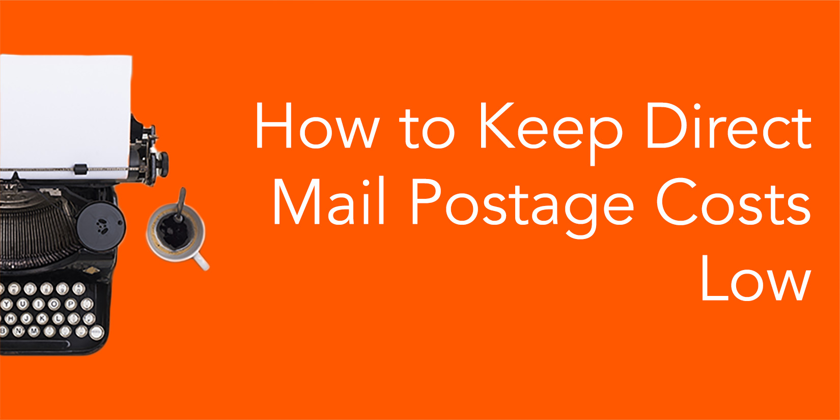 How to Keep Direct Mail Postage Costs Low