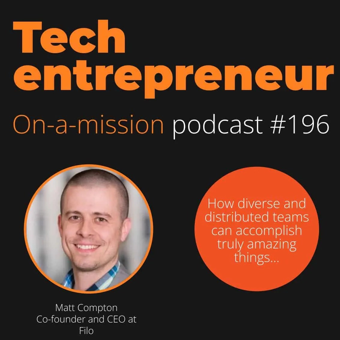 196 Matt Compton, CEO of Filo on finding a repeatable business model