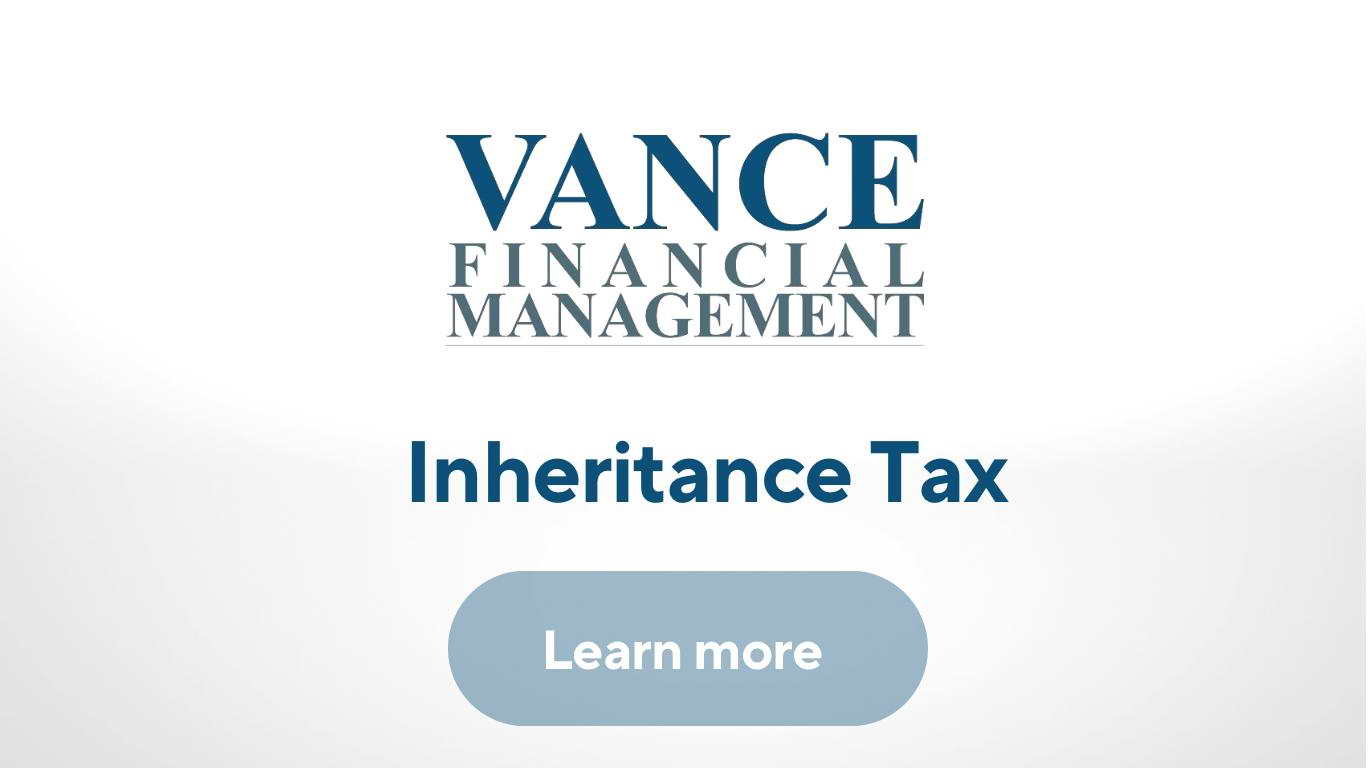 Inheritance Tax Planning Vance Financial Management
