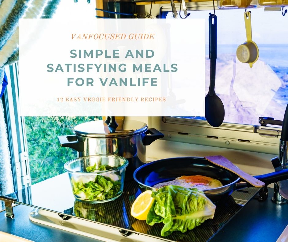 Simple and Satisfying Meals for Van Life Veggie Edition » Vanfocused