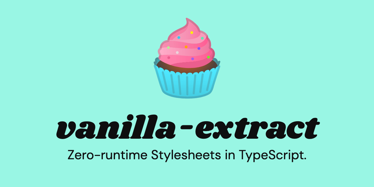 vanillaextract — Zeroruntime StylesheetsinTypeScript.