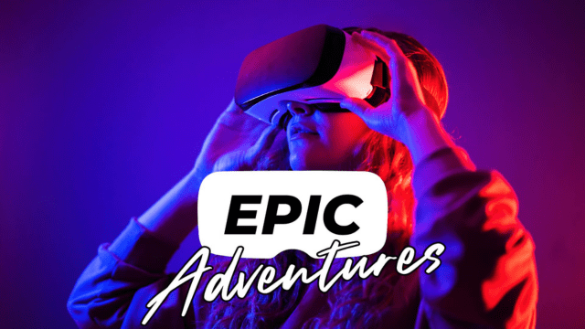 Epic Adventures