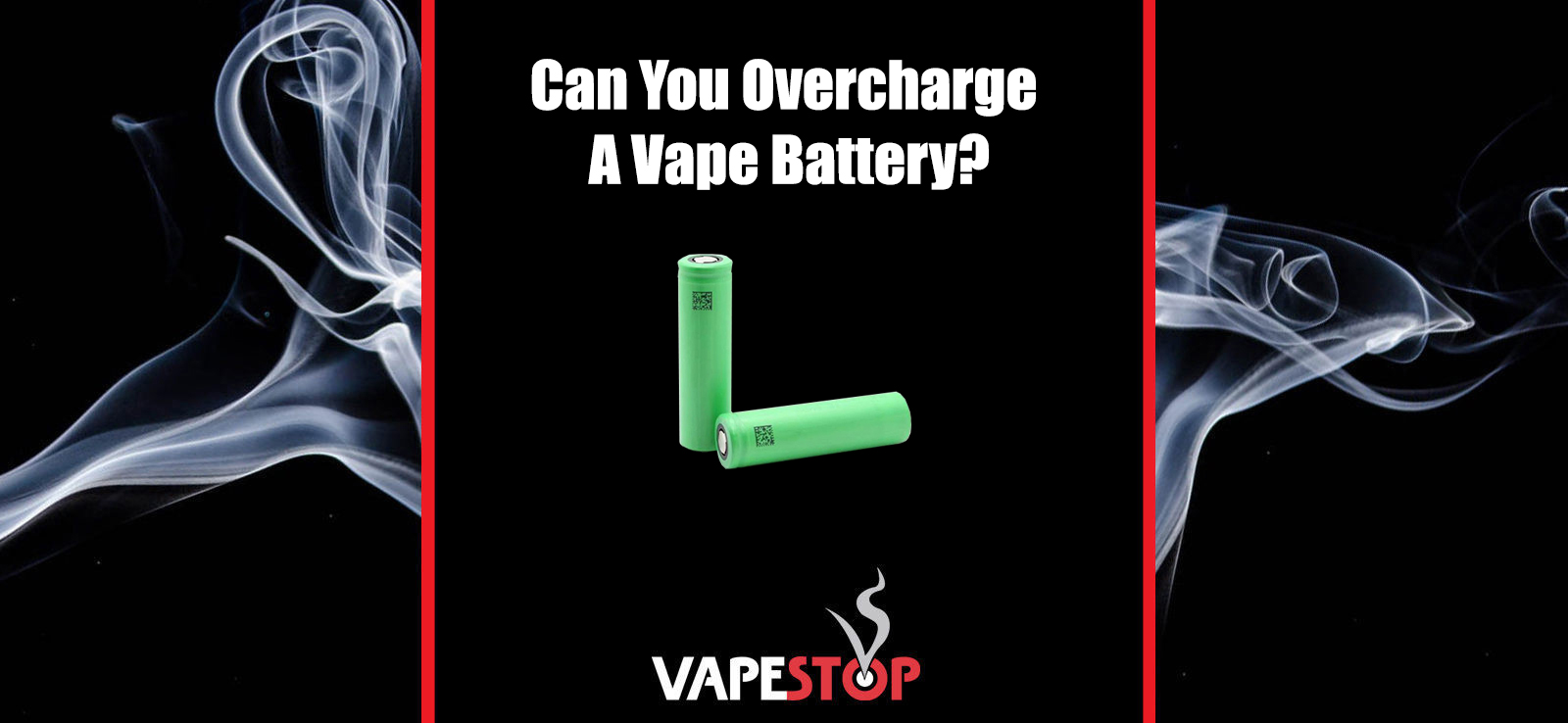 Can You Overcharge A Vape Battery? Vapestop