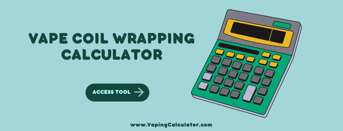 Vape Coil Wrapping Calculator Vaping Calculator