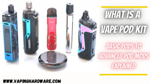 What Is A Pod Vape Kit? Basic Pod Vapes Advanced Pod Mods Explained!