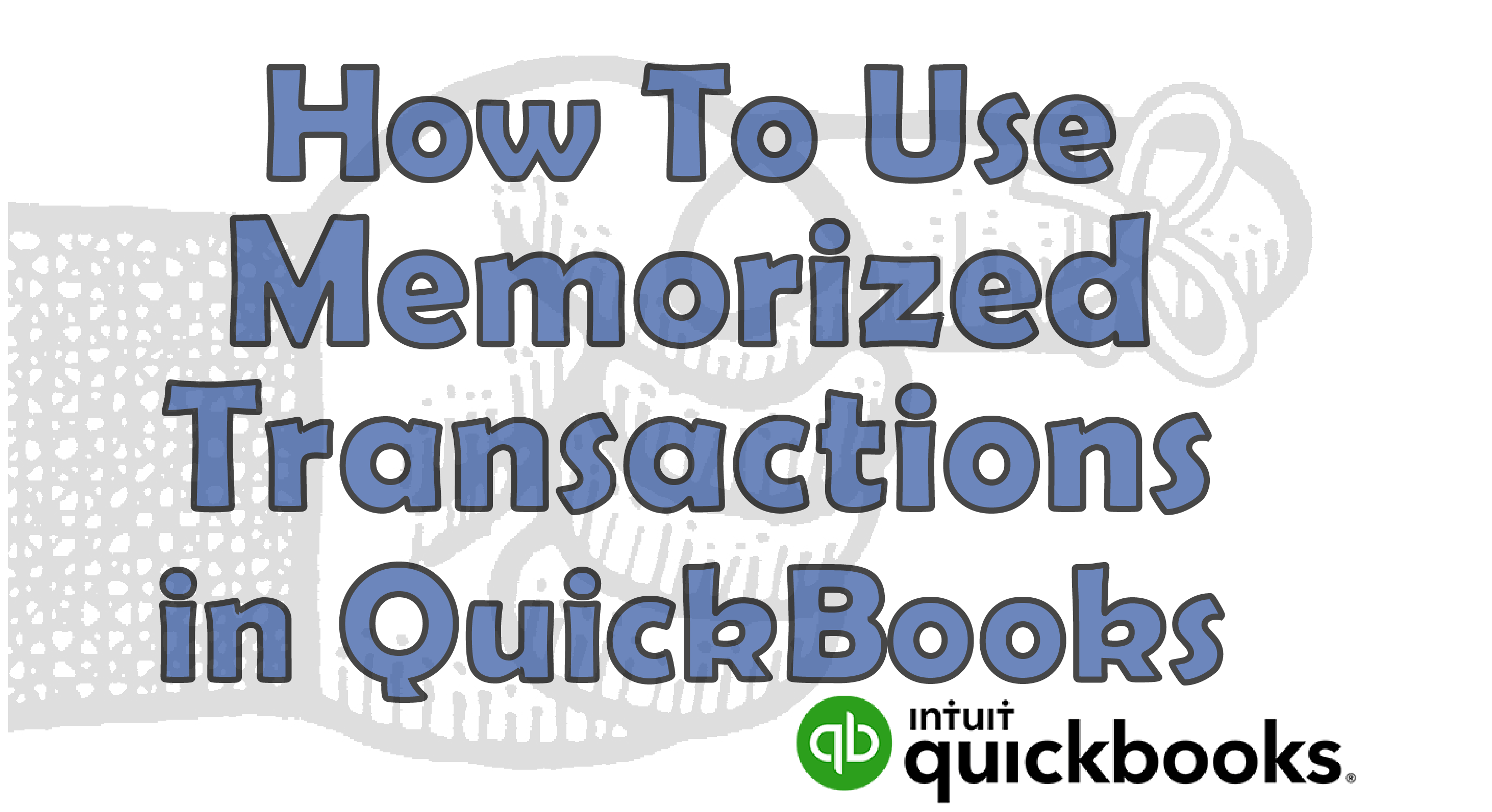 How to Use Memorized Transactions in QuickBooks VARC Solutions