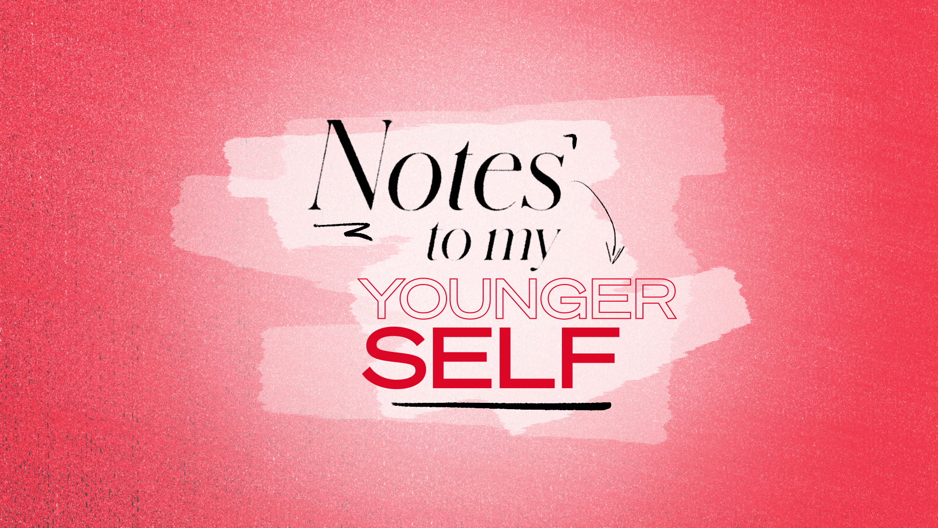 Notes to My Younger Self
