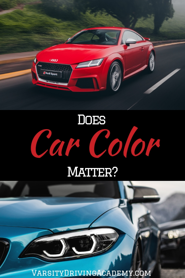 Does Car Color Matter? Varsity Driving Academy