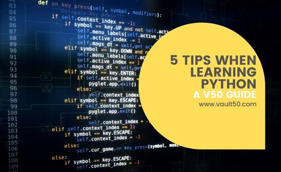 5 Top Tips when Learning Python Programming Online VAULT50