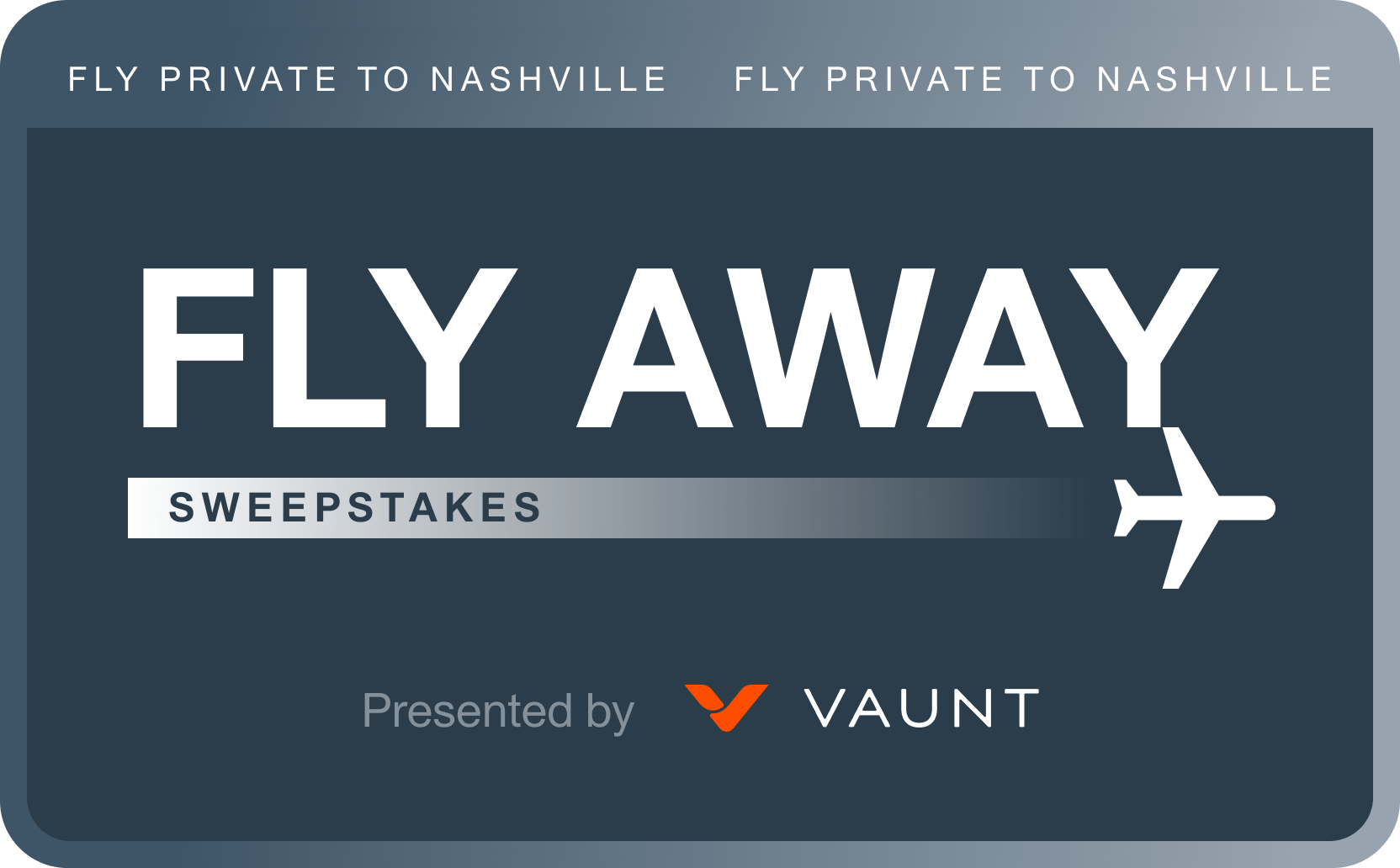 Fly Away Sweepstakes Presented By Vaunt