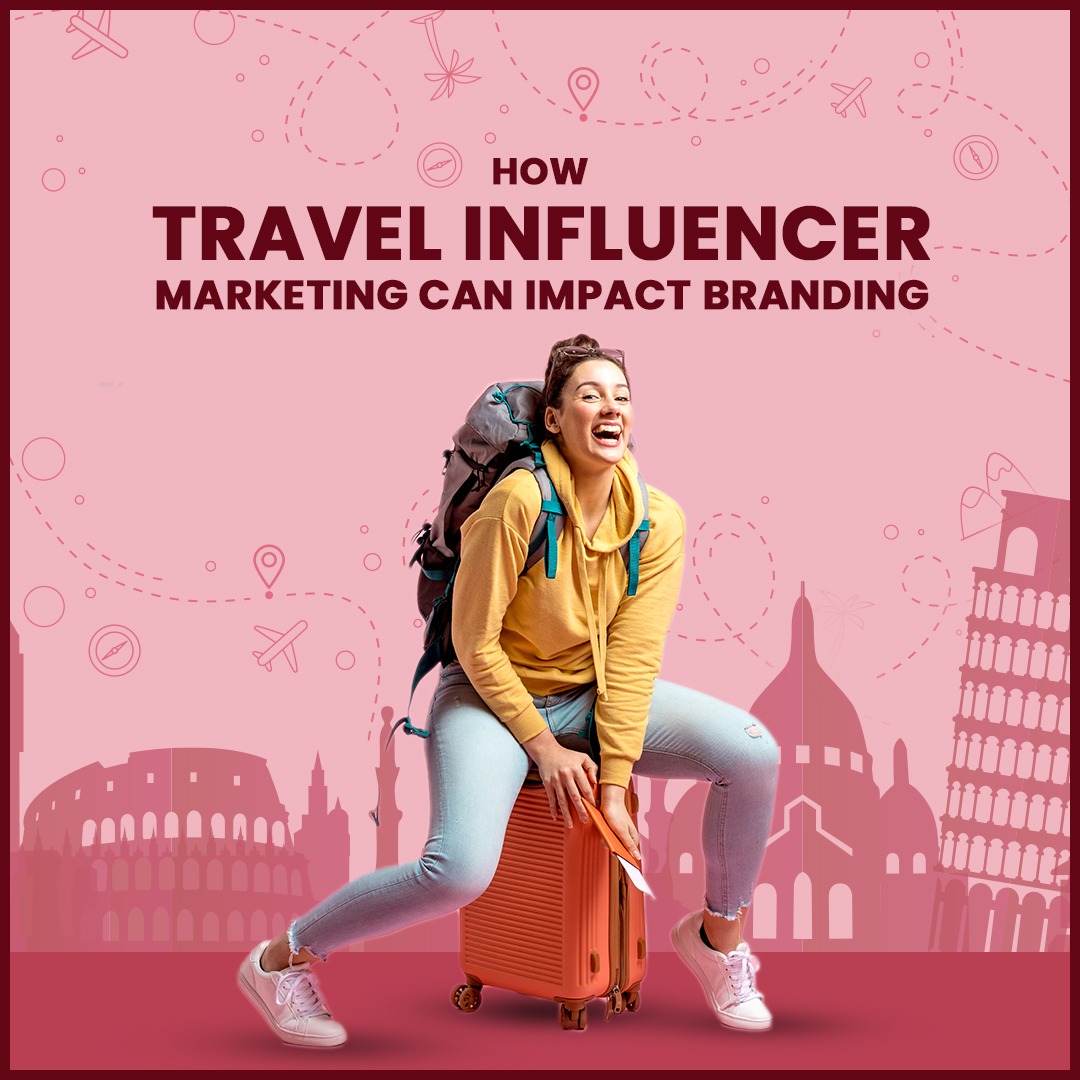 How Travel Influencer Marketing Can Impact Branding Vavo Digital