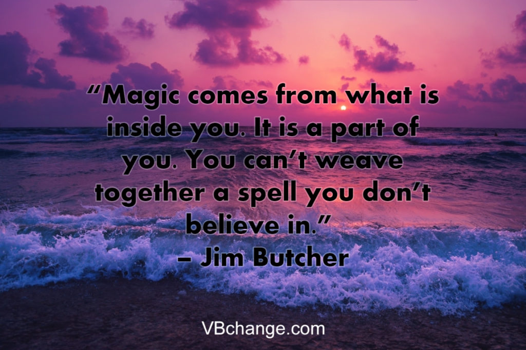 List Of Believe In Magic Quotes References 50 Best Magic Quotes - Vision, Belief, Change
