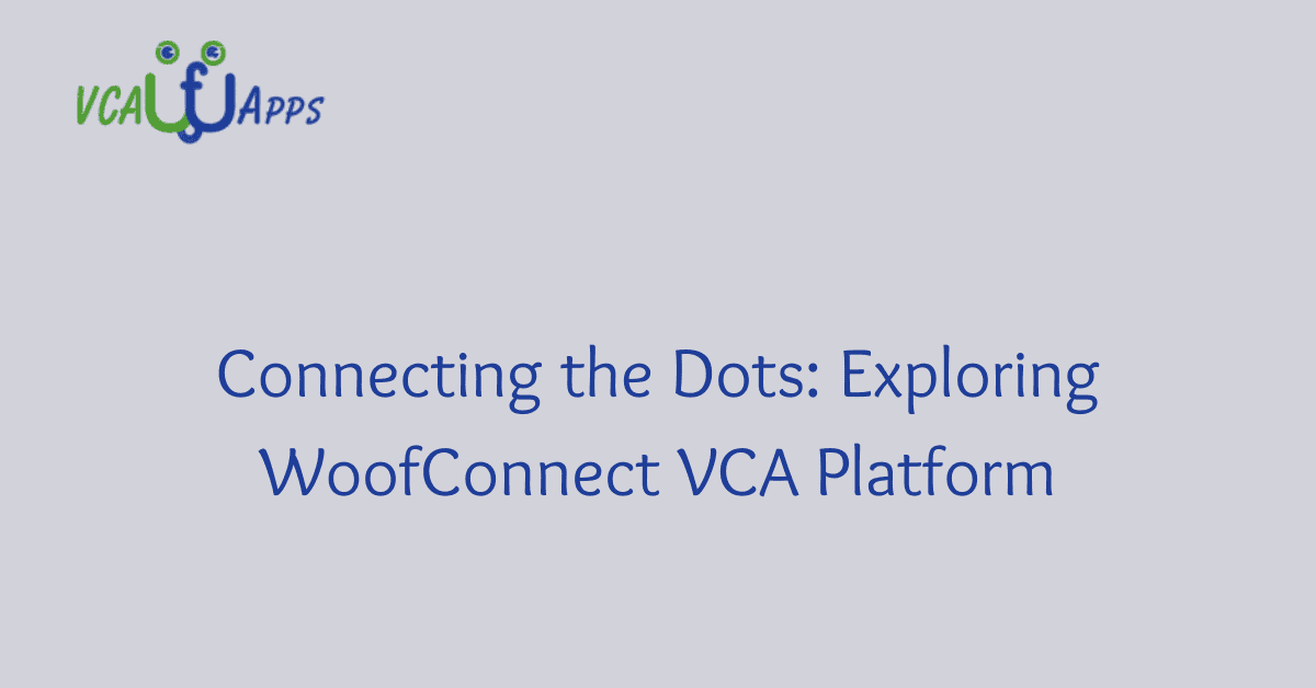 Inside the Hub Exploring VCA WoofApps Services(04)