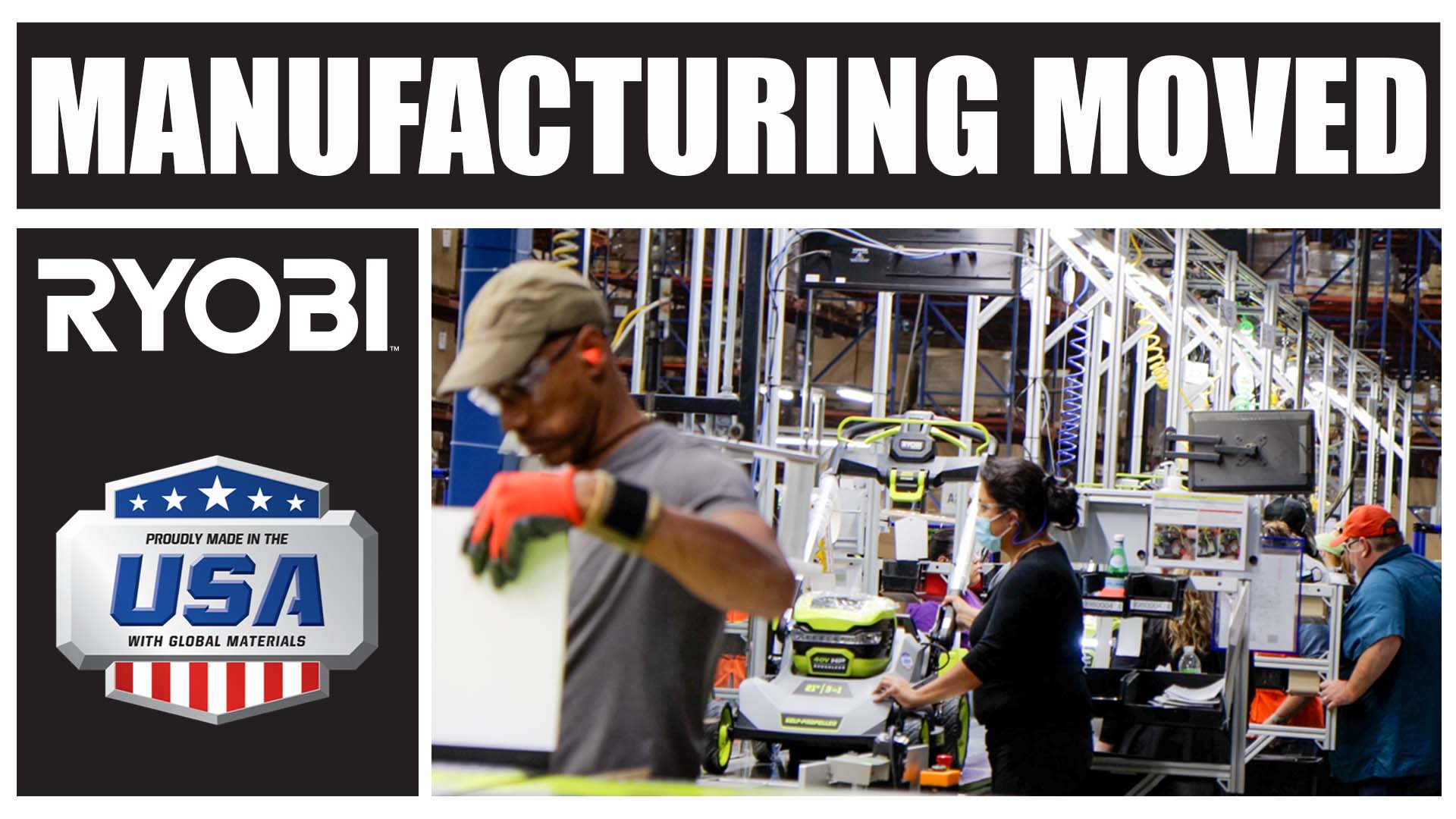 Ryobi Tools Moves Manufacturing To Improve Quality Control VCG