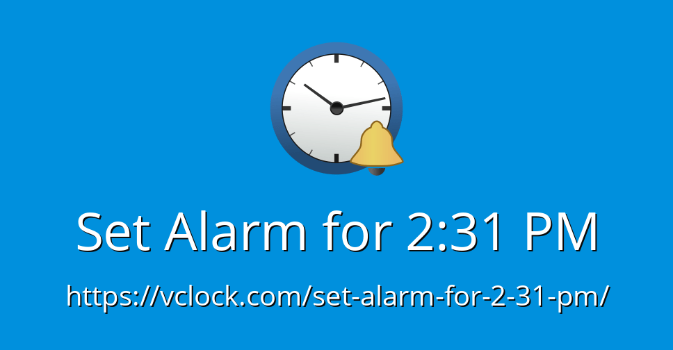 Set Alarm for 231 PM Online Alarm Clock