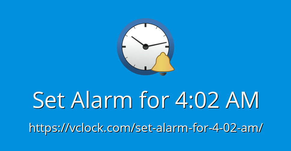 Set Alarm for 402 AM Online Alarm Clock