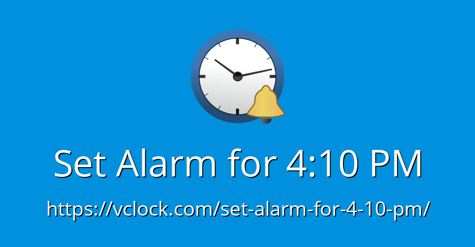 Set Alarm for 410 PM Online Alarm Clock