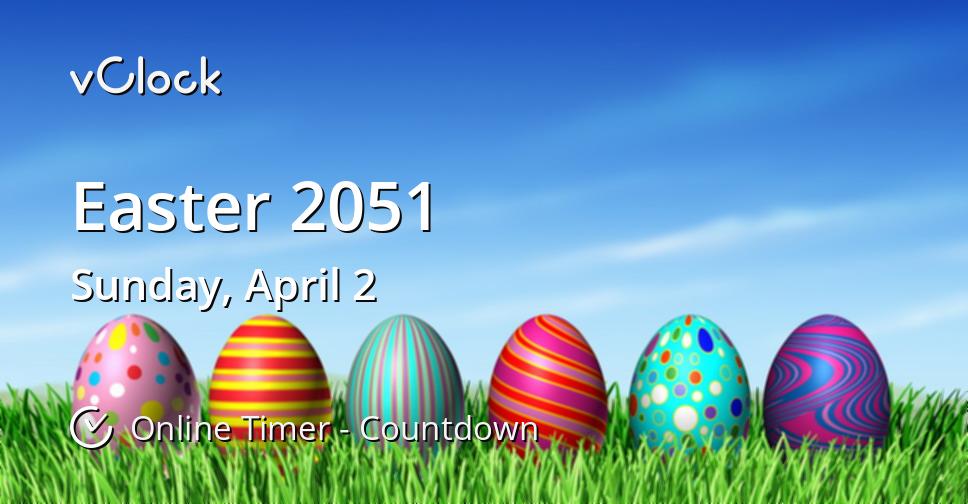 When is Easter 2051 Countdown Timer Online vClock