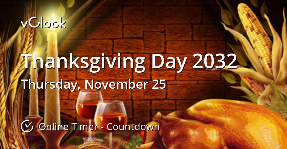 When is Thanksgiving Day 2032 Countdown Timer Online vClock