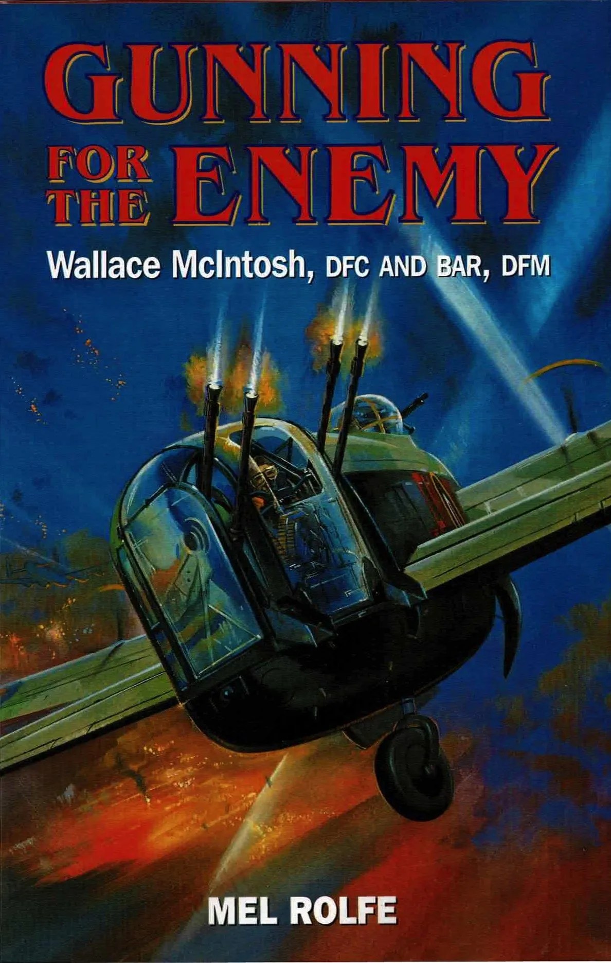 Gunning for the Enemy Wallace McIntosh DFC* DFM by Mel Rolfe Vector