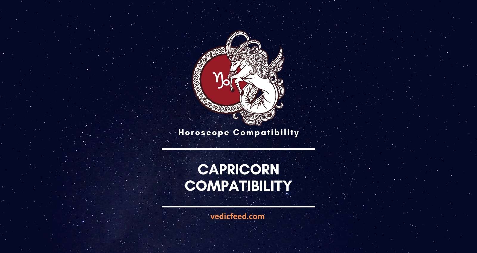 Compatibility of Capricorn with 12 Zodiac Signs Compatibility of